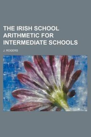 Cover of The Irish School Arithmetic for Intermediate Schools