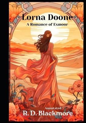 Book cover for Lorna Doone, A Romance of Exmoor (Annotated)