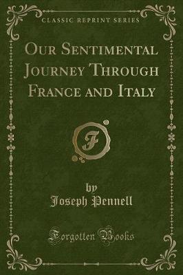 Book cover for Our Sentimental Journey Through France and Italy (Classic Reprint)