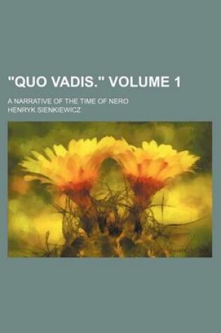 Cover of "Quo Vadis." Volume 1; A Narrative of the Time of Nero