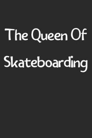 Cover of The Queen Of Skateboarding