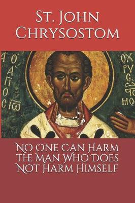 Book cover for No One Can Harm the Man Who Does Not Harm Himself