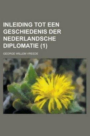 Cover of Inleiding Tot Een Geschiedenis Der Nederlandsche Diplomatie (1)