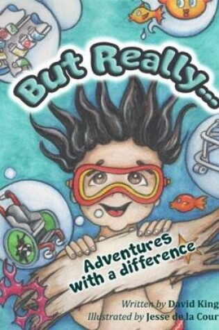 Cover of But Really... Adventures With a Difference