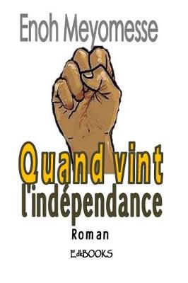 Book cover for Quand Vint l'Ind pendance