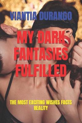 Book cover for My Dark Fantasies Fulfilled