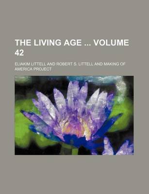 Book cover for The Living Age Volume 42