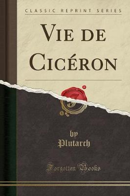 Book cover for Vie de Ciceron (Classic Reprint)