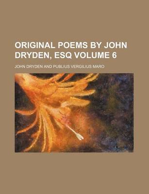 Book cover for Original Poems by John Dryden, Esq Volume 6