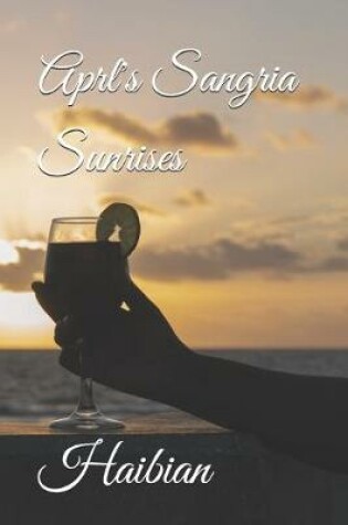 Cover of Aprl's Sangria Sunrises