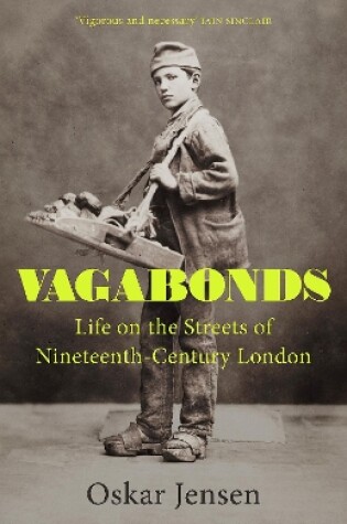 Cover of Vagabonds: Life on the Streets of Nineteenth-century London – by BBC New Generation Thinker 2022