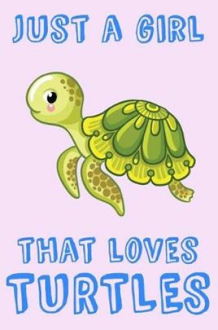 Cover of Just A Girl That Loves Turtles