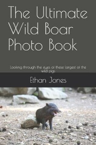 Cover of The Ultimate Wild Boar Photo Book