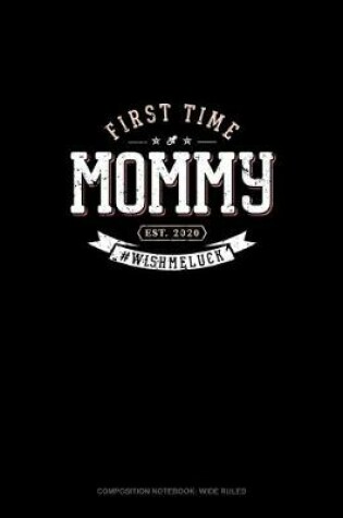 Cover of First Time Mommy Est. 2020 #Wishmeluck