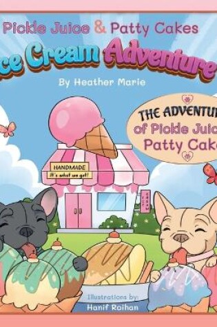 Cover of Pickle Juice & Patty Cakes Ice Cream Adventure