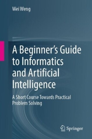 Cover of A Beginner’s Guide to Informatics and Artificial Intelligence