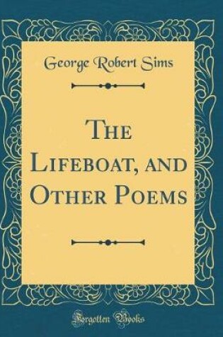 Cover of The Lifeboat, and Other Poems (Classic Reprint)