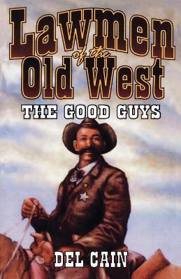 Book cover for Lawmen of the Old West: The Good Guys