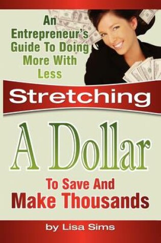 Cover of Stretching a Dollar to Save and Make Thousands