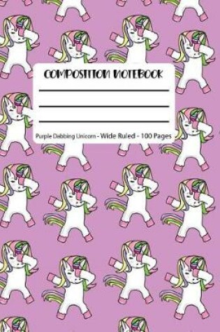 Cover of Composition Notebook Purple Dabbing Unicorn