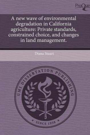 Cover of A New Wave of Environmental Degradation in California Agriculture: Private Standards