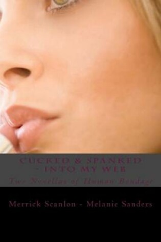 Cover of Cucked & Spanked - Into My Web