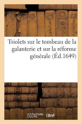 Book cover for Triolets Sur Le Tombeau de la Galanterie Et Sur La Réforme Générale