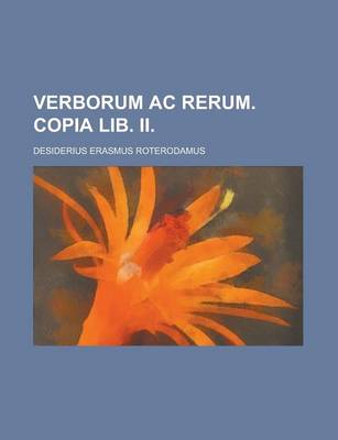 Book cover for Verborum AC Rerum. Copia Lib. II