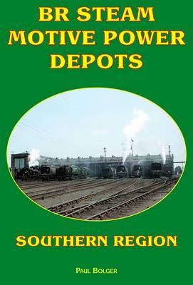 Book cover for BR Steam Motive Power Depots Southern Region