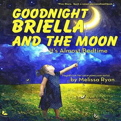 Book cover for Goodnight Briella and the Moon, It's Almost Bedtime