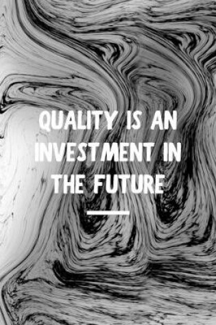 Cover of Quality Is An Investment In The Future