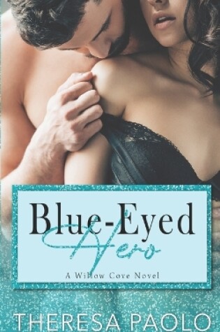 Cover of Blue-Eyed Hero (A Willow Cove Novel, #6)