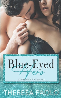 Cover of Blue-Eyed Hero (A Willow Cove Novel, #6)