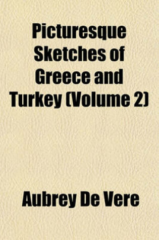 Cover of Picturesque Sketches of Greece and Turkey (Volume 2)