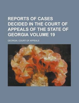 Book cover for Reports of Cases Decided in the Court of Appeals of the State of Georgia Volume 19