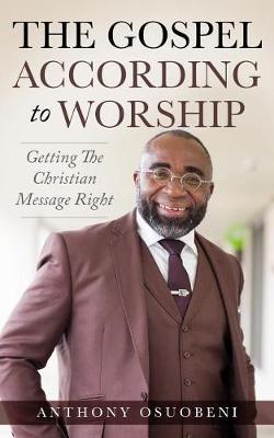 Book cover for The Gospel According To Worship