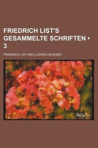 Cover of Friedrich List's Gesammelte Schriften (3)