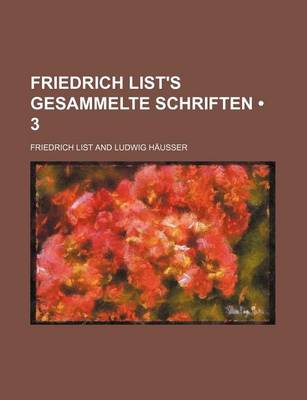 Book cover for Friedrich List's Gesammelte Schriften (3)