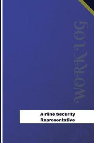 Cover of Airline Security Representative Work Log