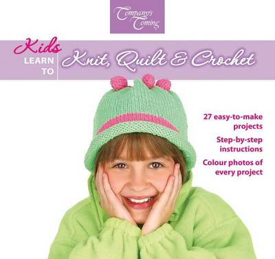 Book cover for Kids Learn to Knit, Quilt & Crochet