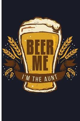 Book cover for Beer Me I'm the Aunt