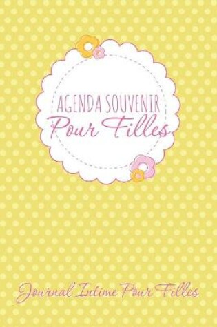 Cover of Agenda Souvenir Pour Filles Journal Intime Pour Filles