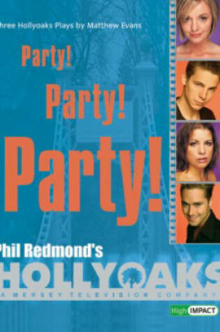 Cover of High Impact Set A Plays: Party! Party! Party! 3 Hollyoaks Plays