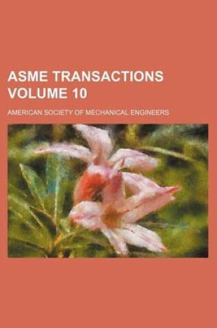 Cover of Asme Transactions Volume 10
