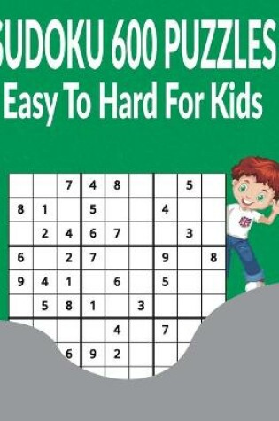 Cover of Sudoku 600 Puzzles Easy to Hard for Kids