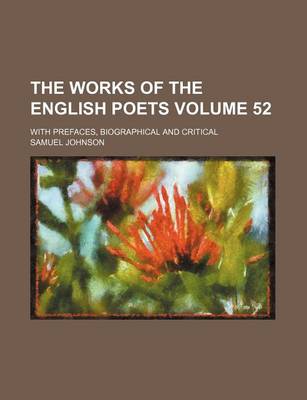 Book cover for The Works of the English Poets Volume 52; With Prefaces, Biographical and Critical