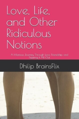 Cover of Love, Life, and Other Ridiculous Notions