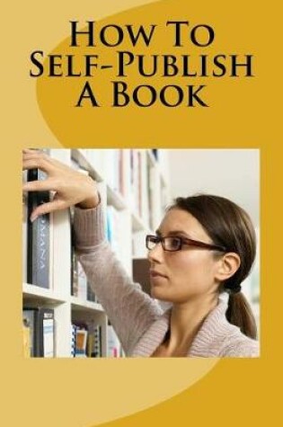 Cover of How to Self-Publish a Book