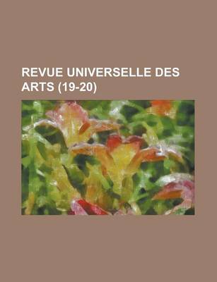 Book cover for Revue Universelle Des Arts (19-20)