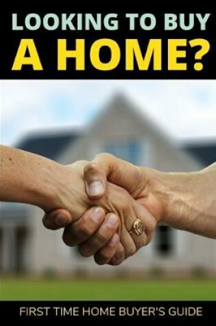 Cover of Looking to Buy a Home?